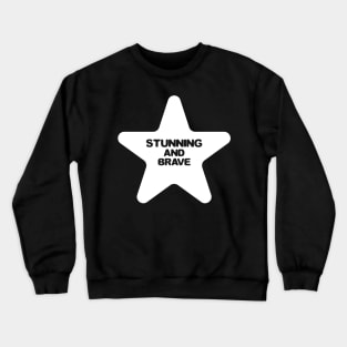 Stunning and brave Star - typography art Series 1 - 3 WHITE Crewneck Sweatshirt